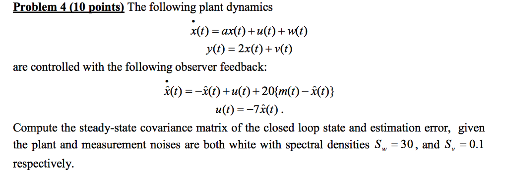 Solved Problem 4 10 Points The Following Plant Dynamics Chegg Com