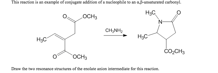 a nucleophile to an a unsaturated carbonyl H3C OCH CH3NH2 H3C CO2CH3 OCH Dr...