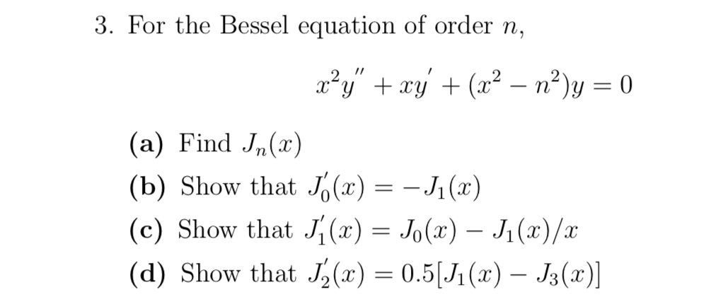 Solved 3 For The Bessel Equation Of Order N A Find J Chegg Com