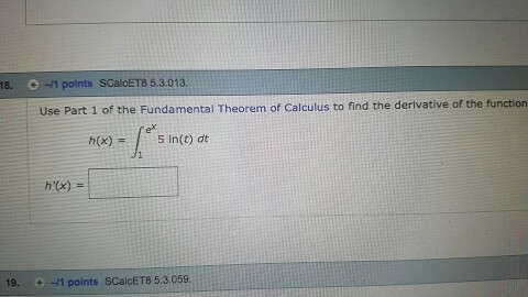 Solved Use Part 1 Of The Fundamental Theorem Of Calculus Chegg Com