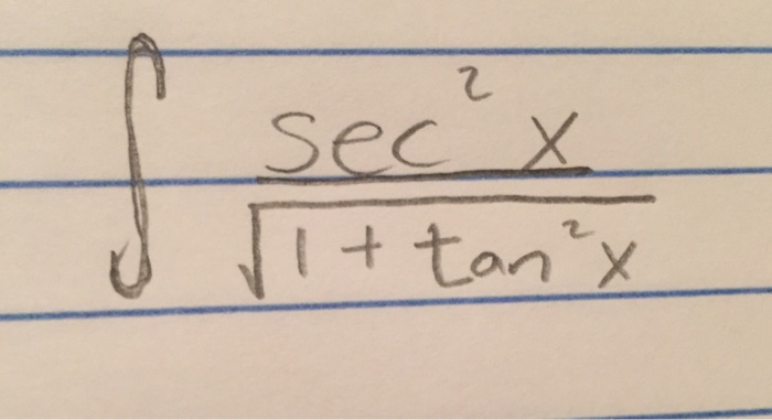 Integral Sec 2 X Square Root 1 Tan 2 X Chegg Com