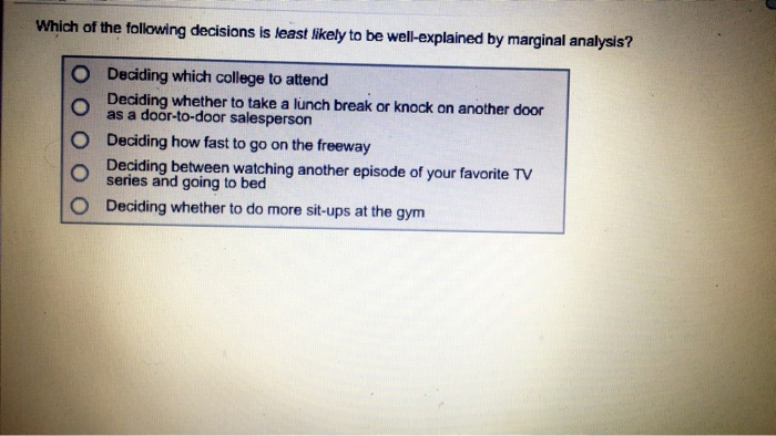 Solved Which Of The Following Decisions Is Least Likely T