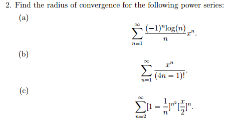 Solved Find The Radius Of Convergence For The Following P Chegg Com