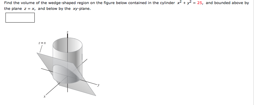 Solved Find The Volume Of The Wedge Shaped Region On The Chegg Com