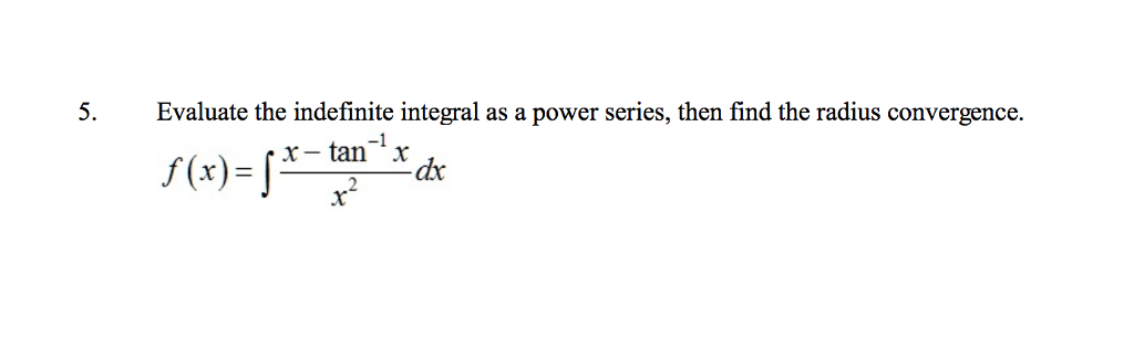 Solved Evaluate The Indefinite Integral As A Power Series