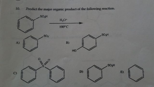 10. Predict the major organic product of the following reaction. SOH H30 100 C SO3