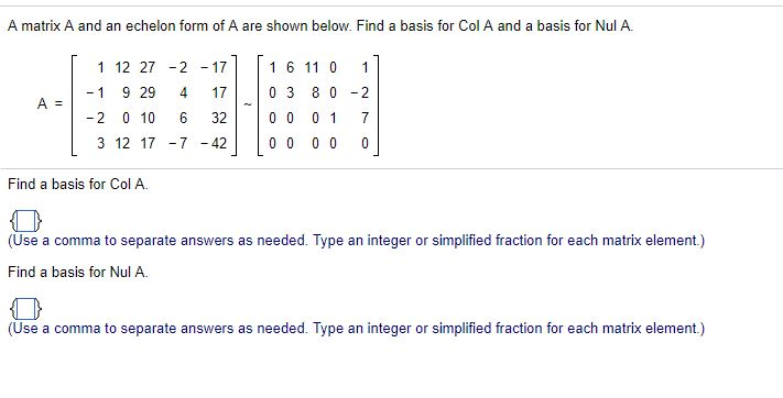 Solved A Matrix A And An Echelon Form Of A Are Shown Belo