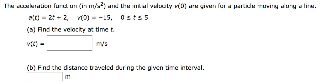 Solved The Acceleration Function (in M/s2) And The Initia