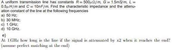 Solved A Uniform Transmission Line Has Constants R 500mw Chegg Com