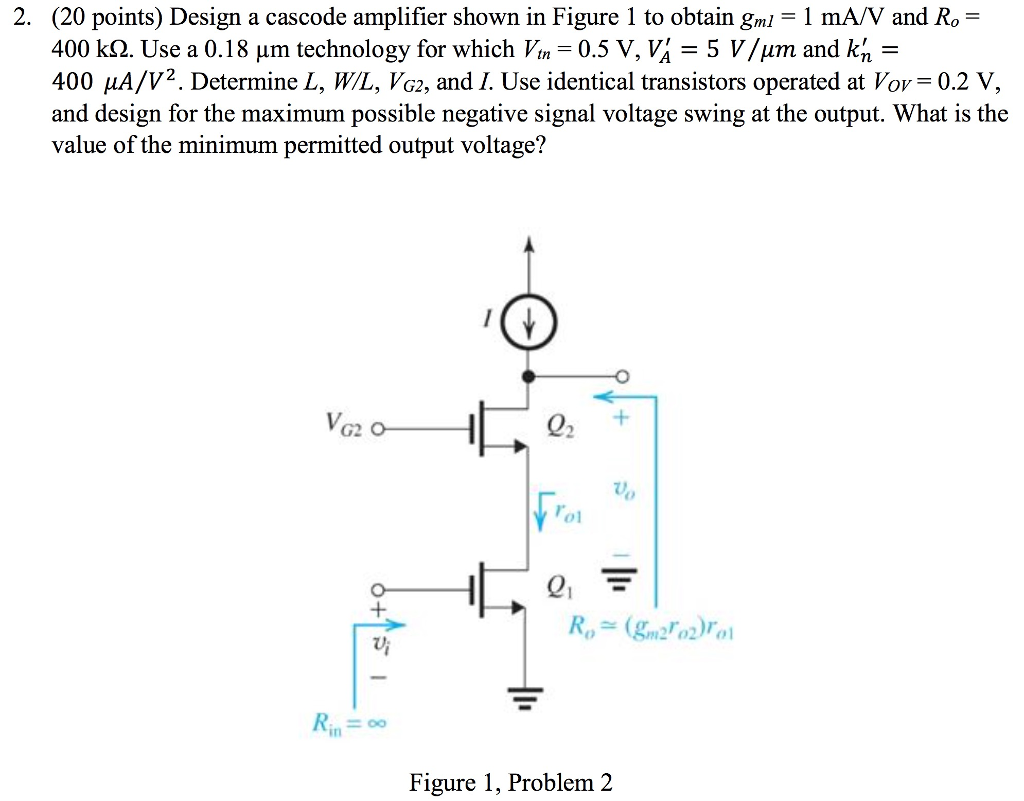 Design A Cascode Amplifier Shown In Figure 1 To Ob Chegg Com