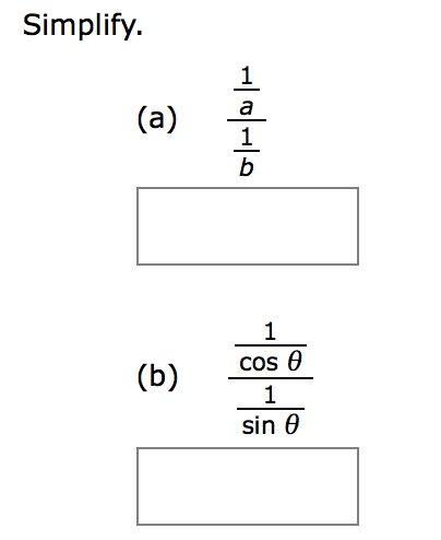 Solved Simplify. 1/a/1/b 1/cos theta/1/sin theta