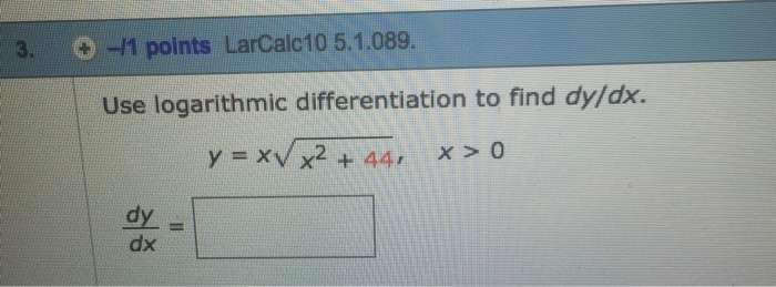 Solved Use Logarithmic Differentiation To Find Dy Dx Y Chegg Com