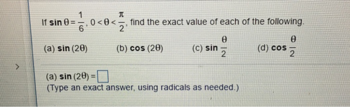 Solved If Sin Theta 1 6 0 Theta Pi 2 Find The Exact Chegg Com