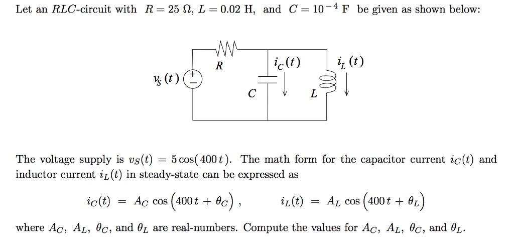 Solved Let An Rlc Circuit With R 25 W L 0 02 H And C Chegg Com