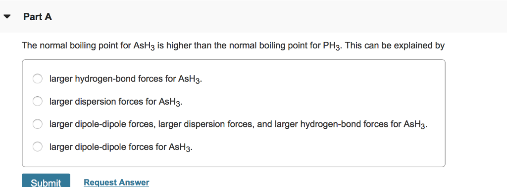 Solved Part A The Normal Boiling Point For AsH3 Is High