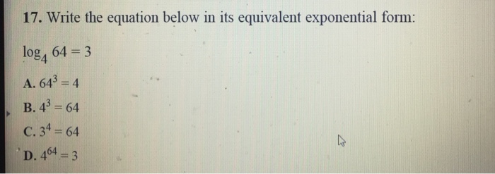 Solved Write The Equation Below In Its Equivalent Exponen Chegg Com