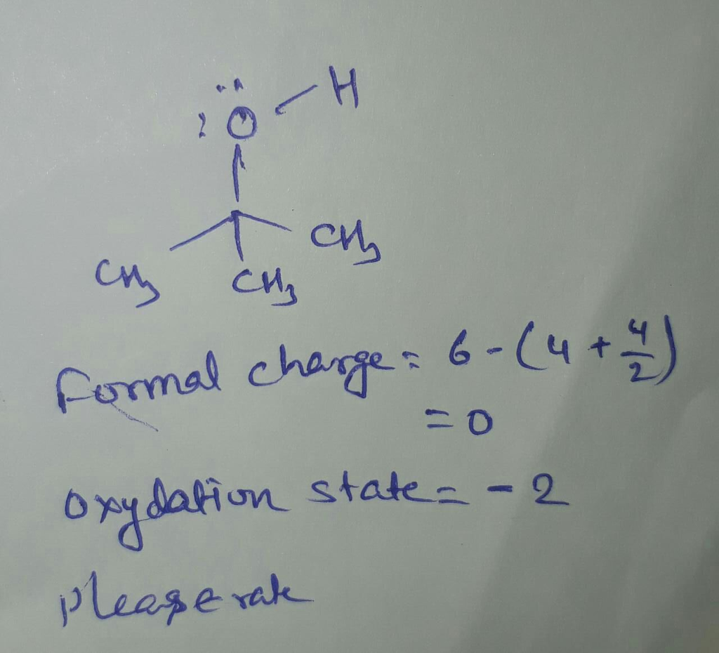 Question & Answer: The structure for t-butytalcohol, (CH_3)_3 COH, is given below. What is the formal charge of..... 1
