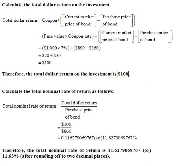 Calculate the total dollar return on the investment Current m arket Purchase price Total dollar return= Coupon+ price of bond