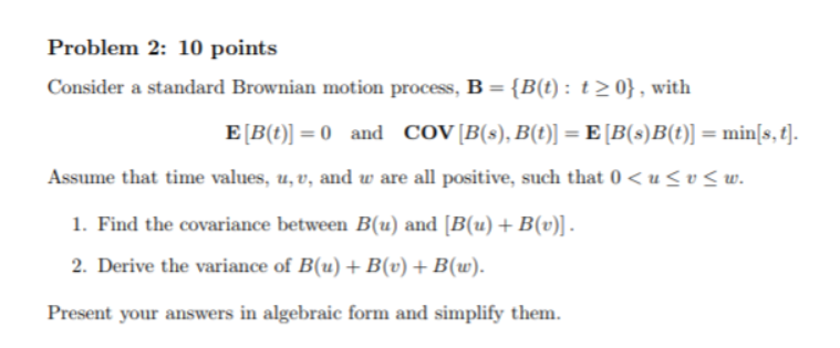 Solved Problem 2 10 Points Consider A Standard Brownian Chegg Com