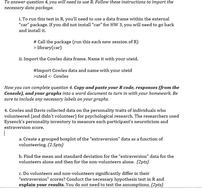 To Answer Question 4 You Will Need To Use R Foll