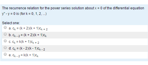 Solved The Recurrence Relation For The Power Series Solut Chegg Com