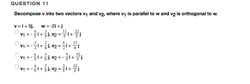 Solved Question 11 Decompose V Into Two Vectors V1 And V2 Chegg Com