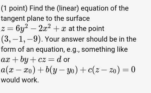 Solved Find the (linear) equation of the tangent plane to | Chegg.com