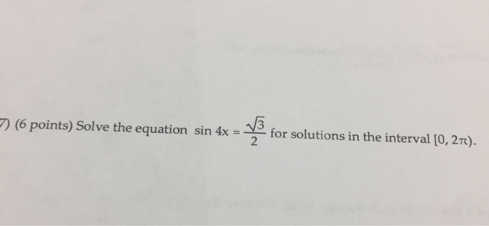 Solved Solve The Equation Sin 4x Squareroot 3 2 For Chegg Com