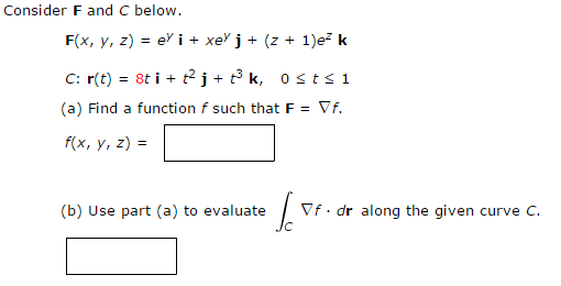 Solved Consider F And C Below F X Y Z Ey J Xey J Chegg Com