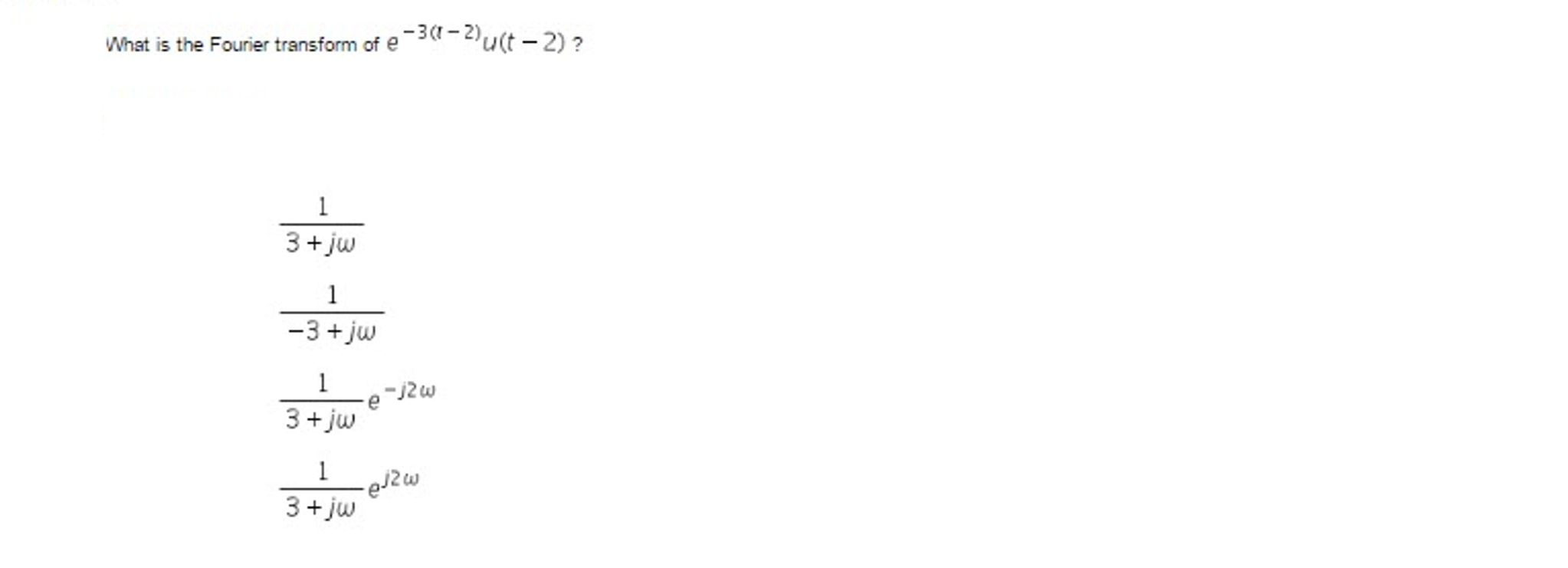 Solved What Is The Fourier Transform Of E 3 T 2 U T Chegg Com