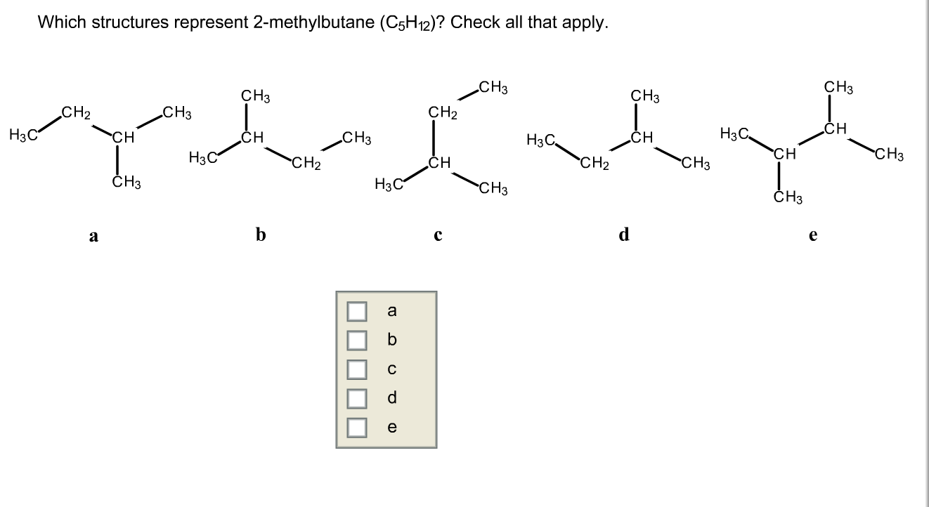 Which structures represent 2-methylbutane (C_5H_12.