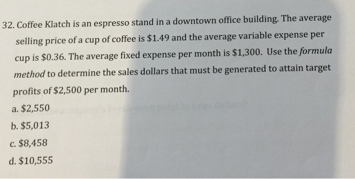 Solved 32. Coffee Klatch is an espresso stand in a downtown 