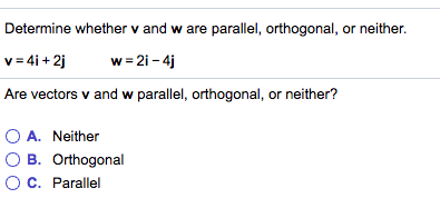 Solved Determine Whether V And W Are Parallel Orthogonal Chegg Com