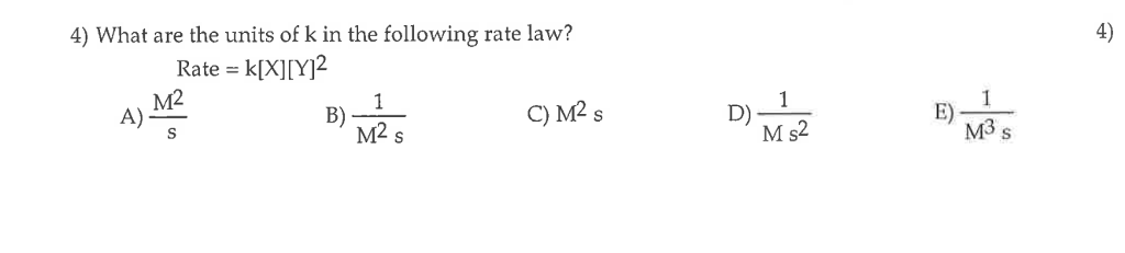 Solved 4) What Are The Units Of K In The Following Rate L
