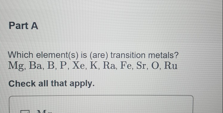 Solved Part A Which Element S Is Are Transition Metals Chegg Com