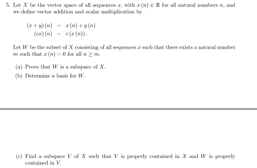 Solved 5 Let X Be The Vector Space Of All Sequences X W Chegg Com