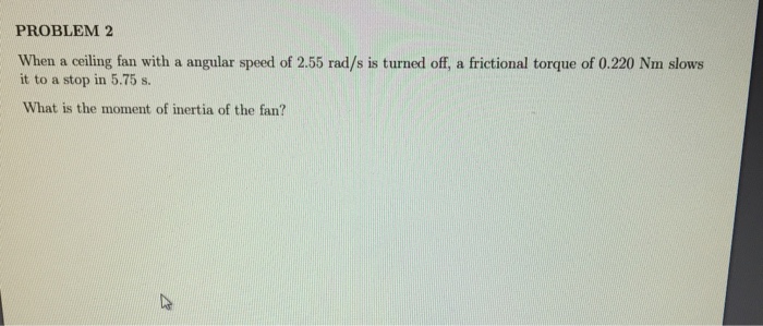 Solved Problem 2 When A Ceiling Fan With A Angular Speed