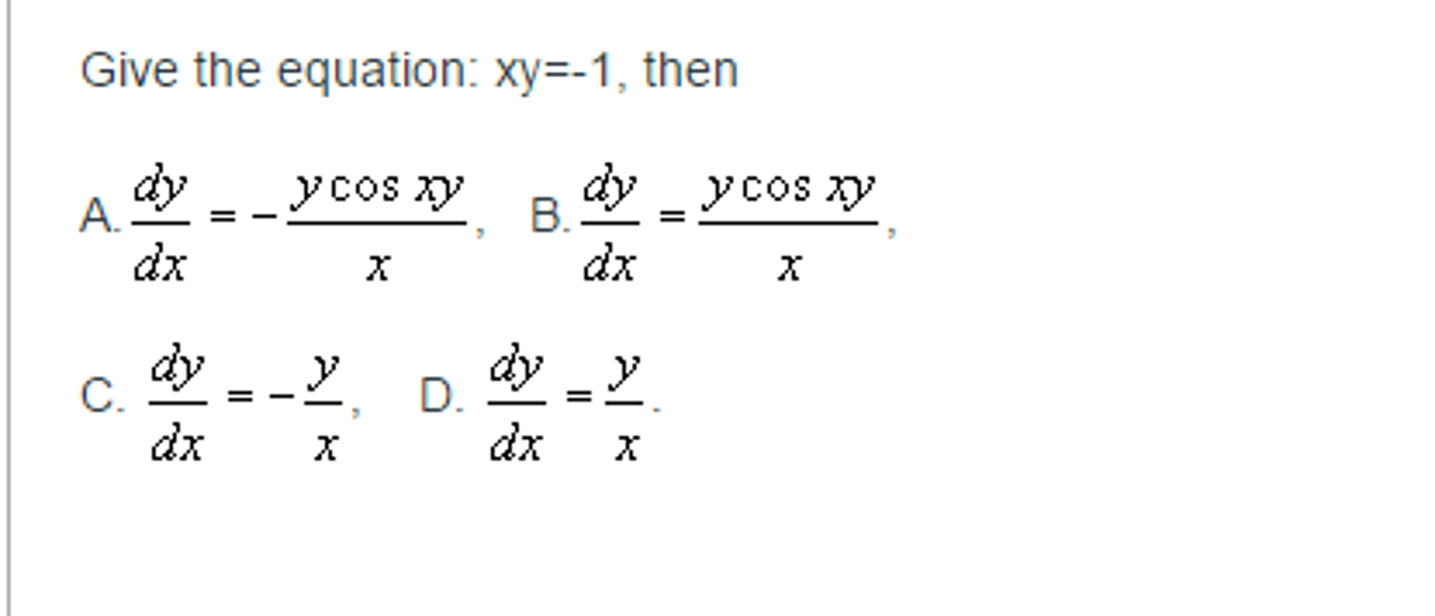 Solved Given The Equation Xy = 1 Then Dy/dx = ycos Xy