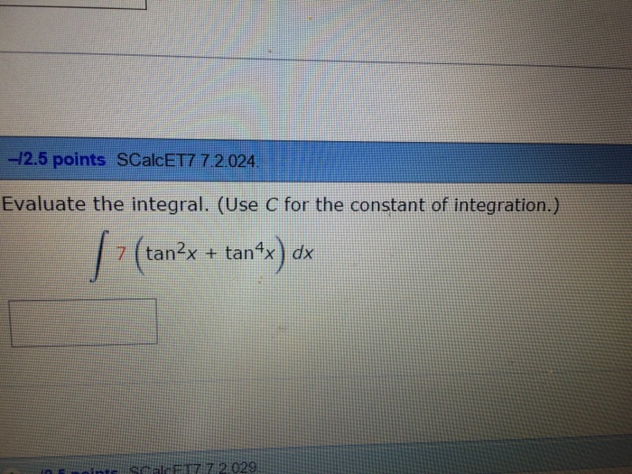 Solved Evaluate The Integral Use C For The Constant Of Chegg Com