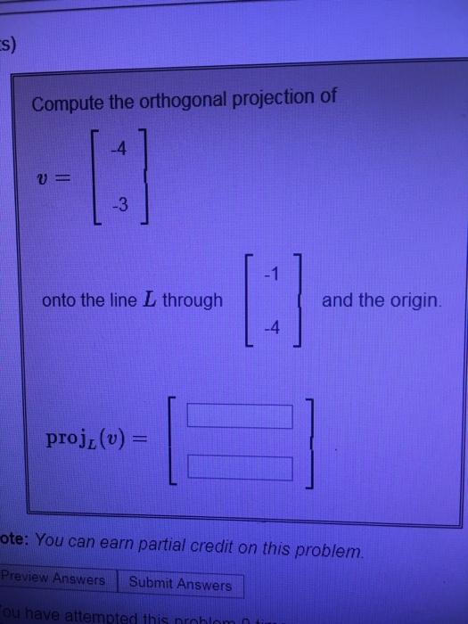 Solved Compute The Orthogonal Projection Of V 4 3 O Chegg Com