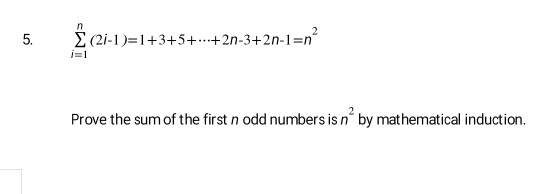 Solved 5 S 2i 1 1 3 5 2n 3 2n 1 N Prove The Sum O Chegg Com