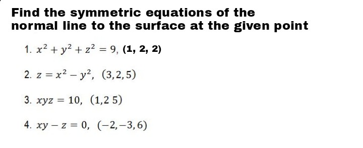 Solved Find The Symmetric Equations Of The Normal Line To