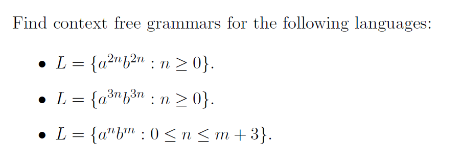 Find context free grammars for the following languages: