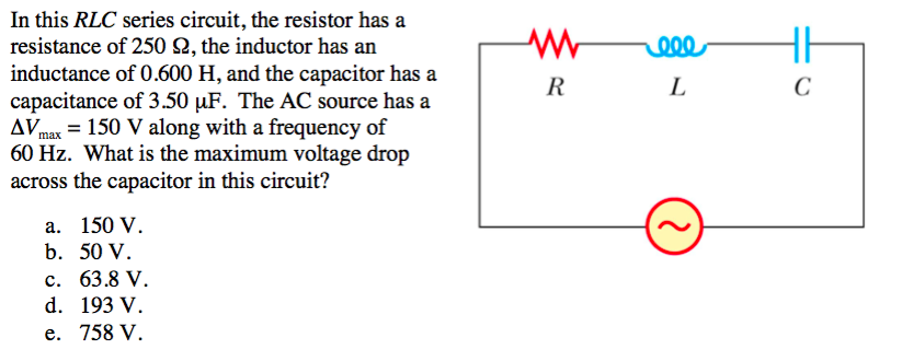 In This Rlc Series Circuit The Resistor Has A Chegg 