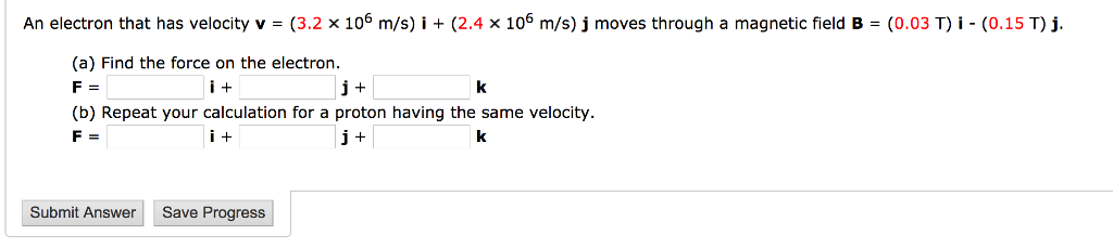 Solved An Electron That Has Velocity V 3 2 Times 10 6 Chegg Com