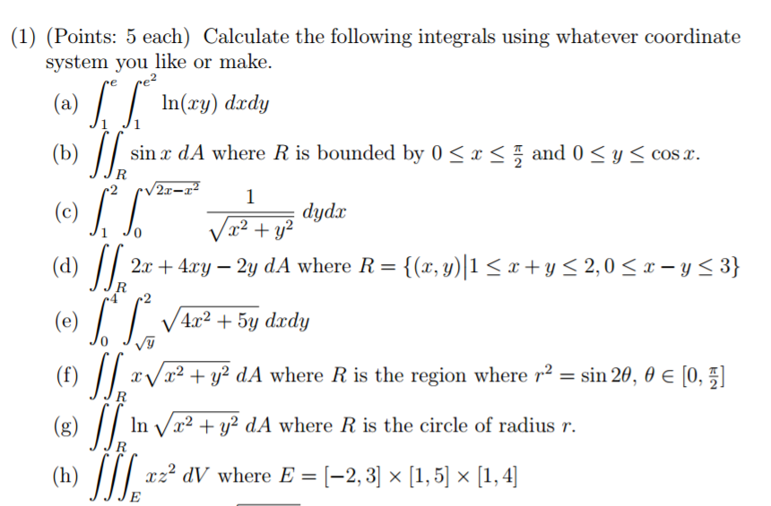 Solved Calculate The Following Integrals Using Whatever C Chegg Com