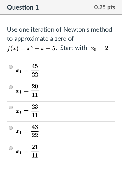 Solved 025 Pts Question 1 Use One Iteration Of Newtons