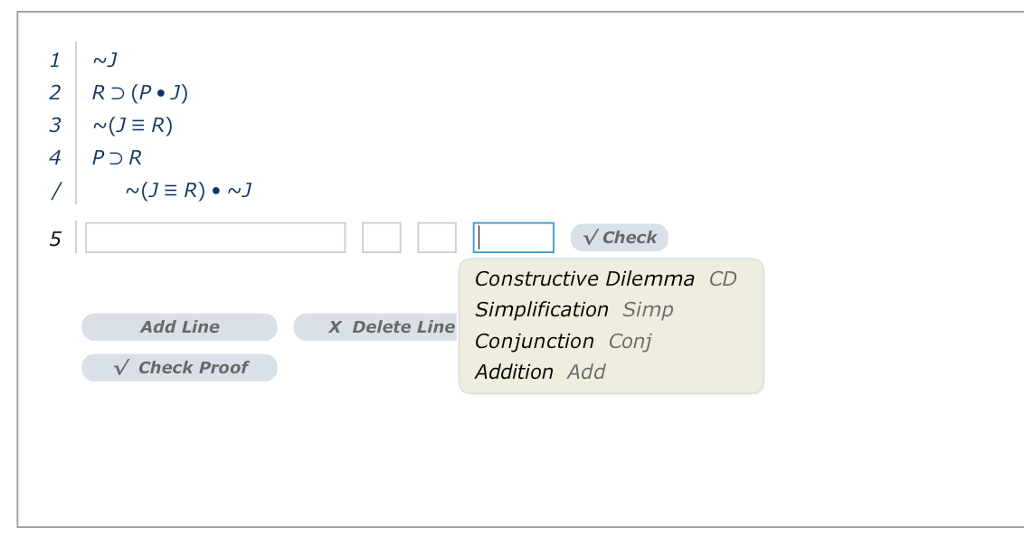 1 NJ 3 ~(JER) 5 Check Constructive Dilemma CD Simplification Simp Conjunction Conj Addition Add Add Line X Delete Line VCheck Proof