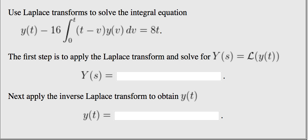 Solved Use Laplace Transforms To Solve The Integral Equat Chegg Com