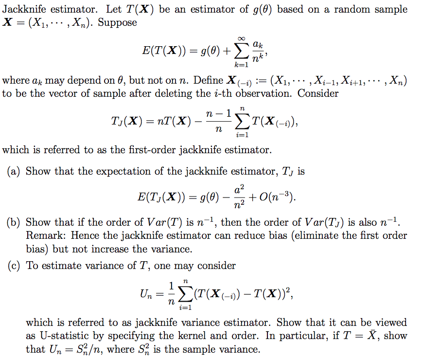 Jackknife Estimator Let T X Be An Estimator Of G Chegg Com